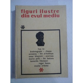     FIGURI  ILUSTRE  DIN  EVUL  MEDIU  -  coordonator  D. Andreescu 